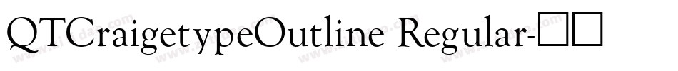 QTCraigetypeOutline Regular字体转换
